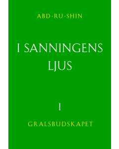 I sanningens ljus – Gralsbudskapet, Band I (eBook)