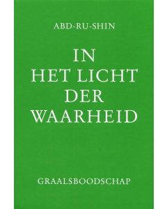 In het Licht der Waarheid - Graalsboodschap Deel 1